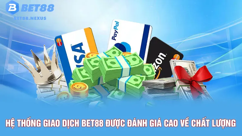 Hệ thống giao dịch Bet88 an toàn - nhanh chóng và hiệu quả