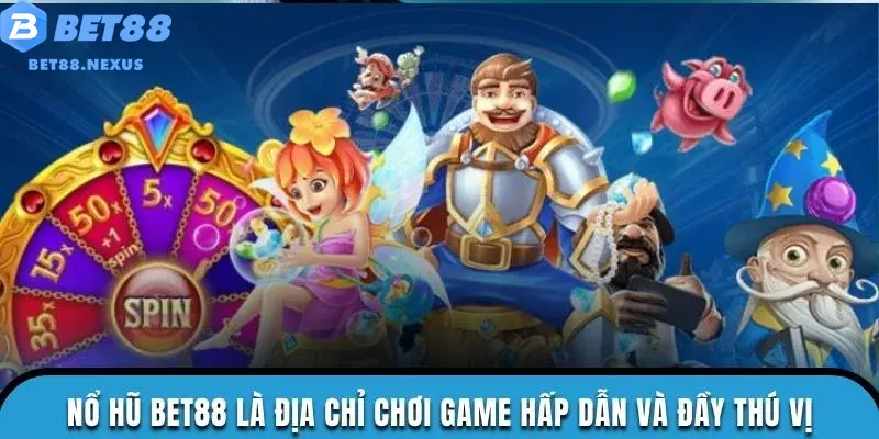 Nổ hũ Bet88 thu hút với Jackpot cực khủng